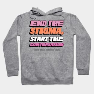 End the Stigma, Start the Conversation mental health awareness month Hoodie